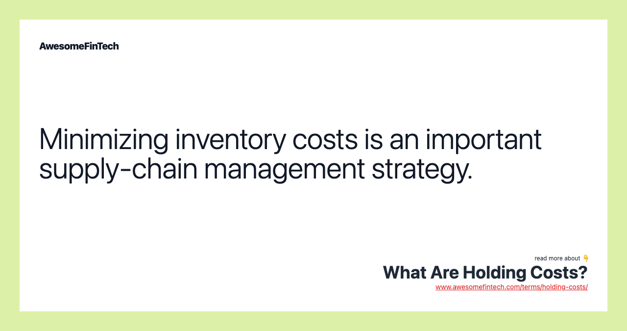 Minimizing inventory costs is an important supply-chain management strategy.