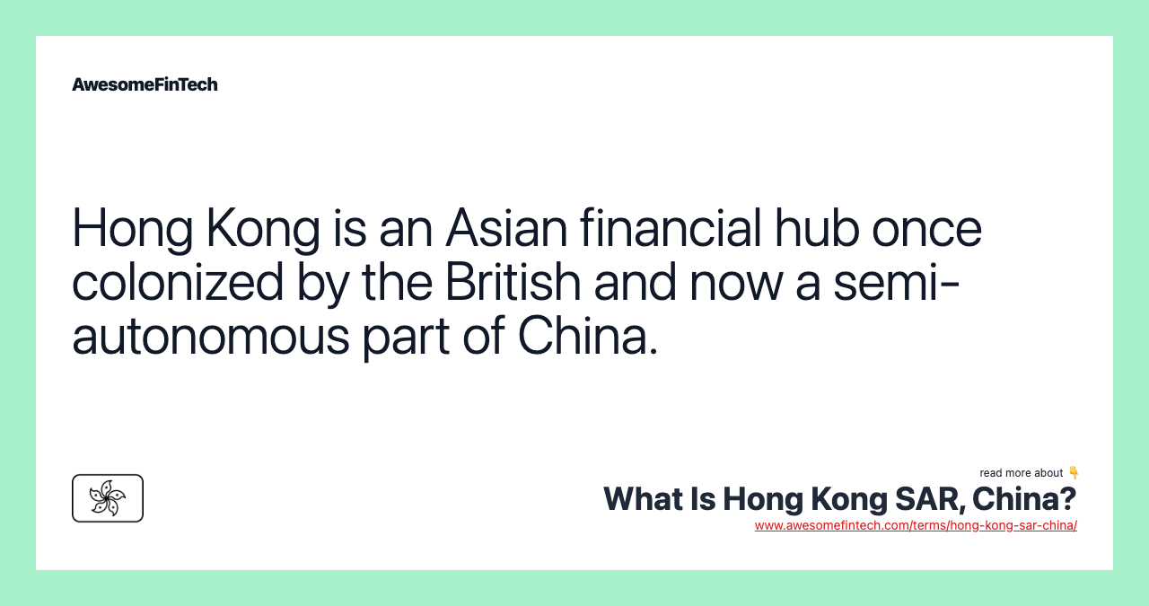 Hong Kong is an Asian financial hub once colonized by the British and now a semi-autonomous part of China.