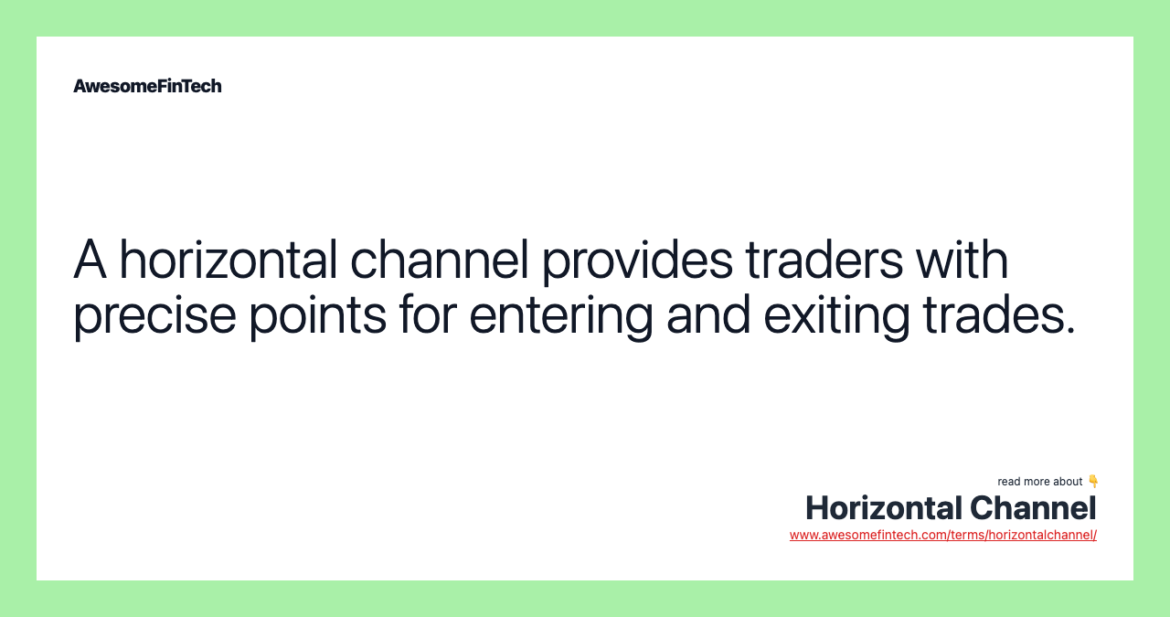 A horizontal channel provides traders with precise points for entering and exiting trades.
