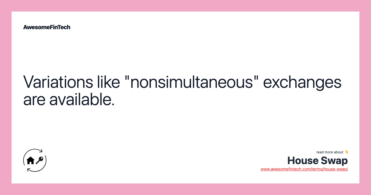 Variations like "nonsimultaneous" exchanges are available.