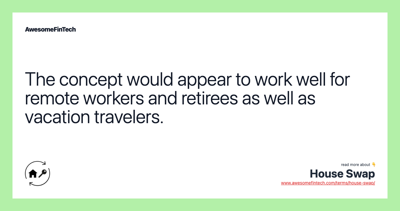 The concept would appear to work well for remote workers and retirees as well as vacation travelers.