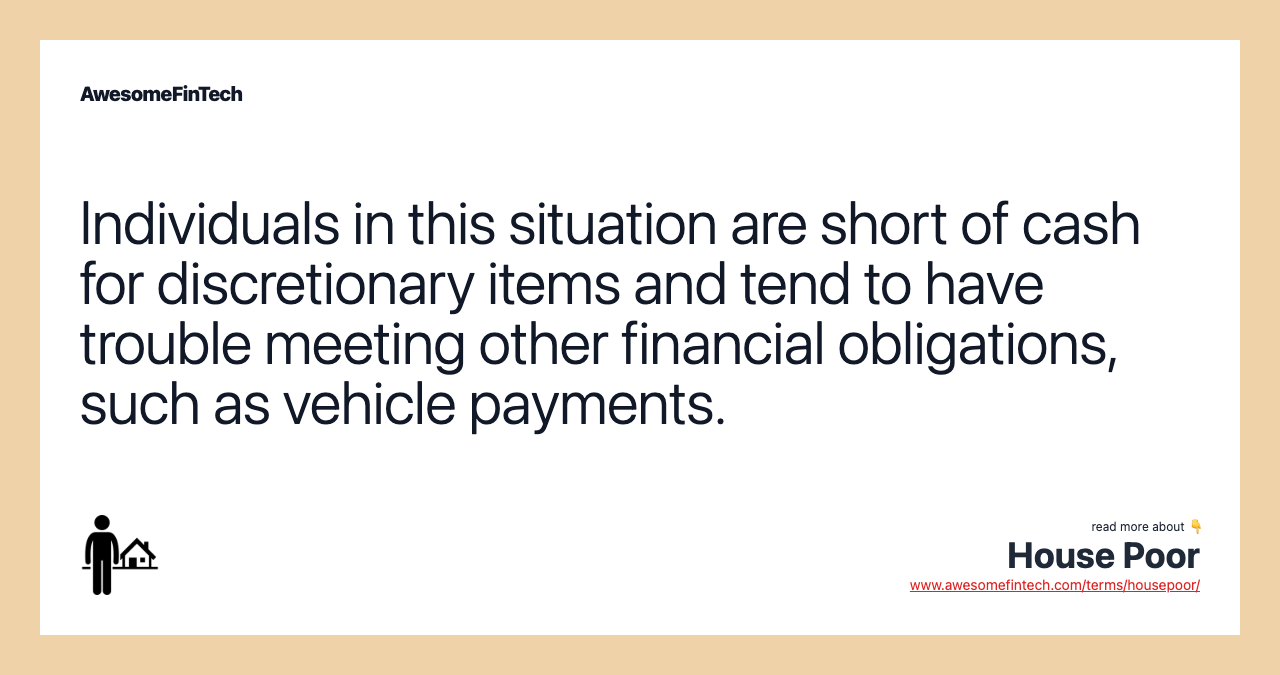 Individuals in this situation are short of cash for discretionary items and tend to have trouble meeting other financial obligations, such as vehicle payments.