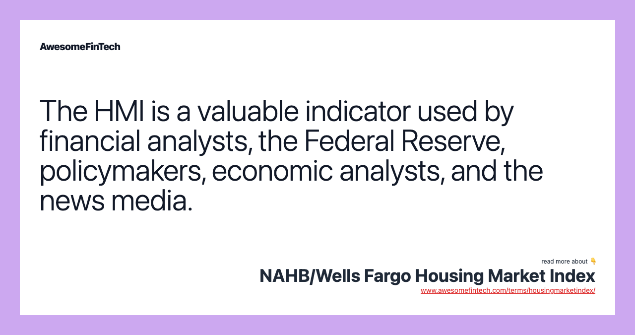The HMI is a valuable indicator used by financial analysts, the Federal Reserve, policymakers, economic analysts, and the news media.