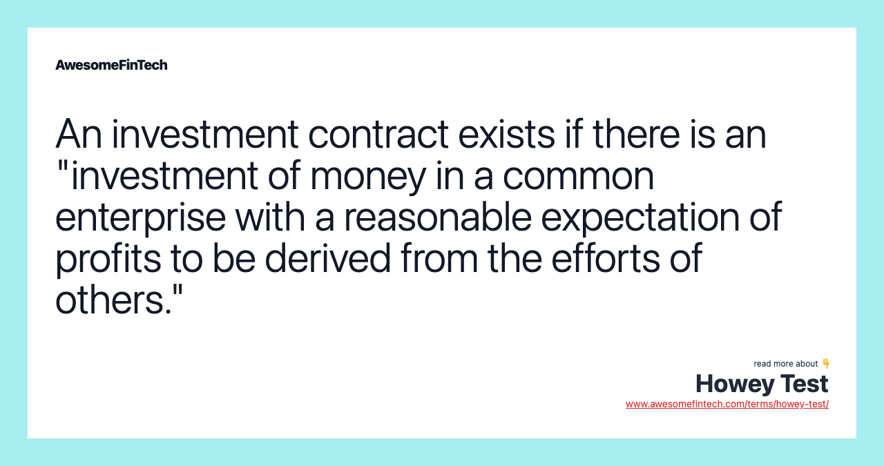 An investment contract exists if there is an "investment of money in a common enterprise with a reasonable expectation of profits to be derived from the efforts of others."