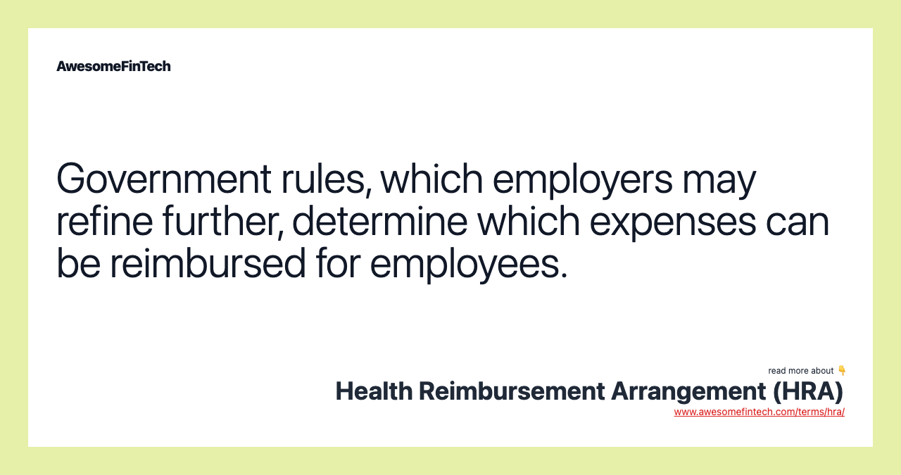 Government rules, which employers may refine further, determine which expenses can be reimbursed for employees.