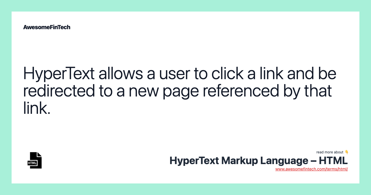 HyperText allows a user to click a link and be redirected to a new page referenced by that link.