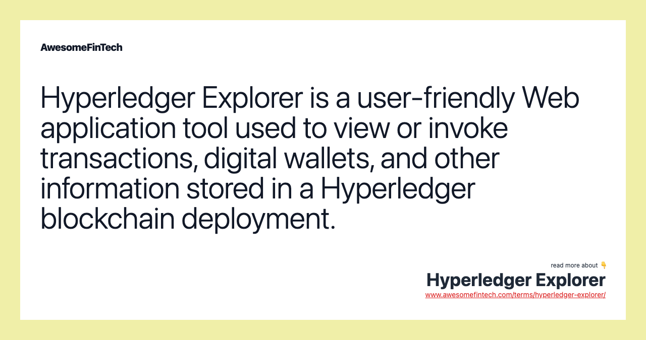 Hyperledger Explorer is a user-friendly Web application tool used to view or invoke transactions, digital wallets, and other information stored in a Hyperledger blockchain deployment.