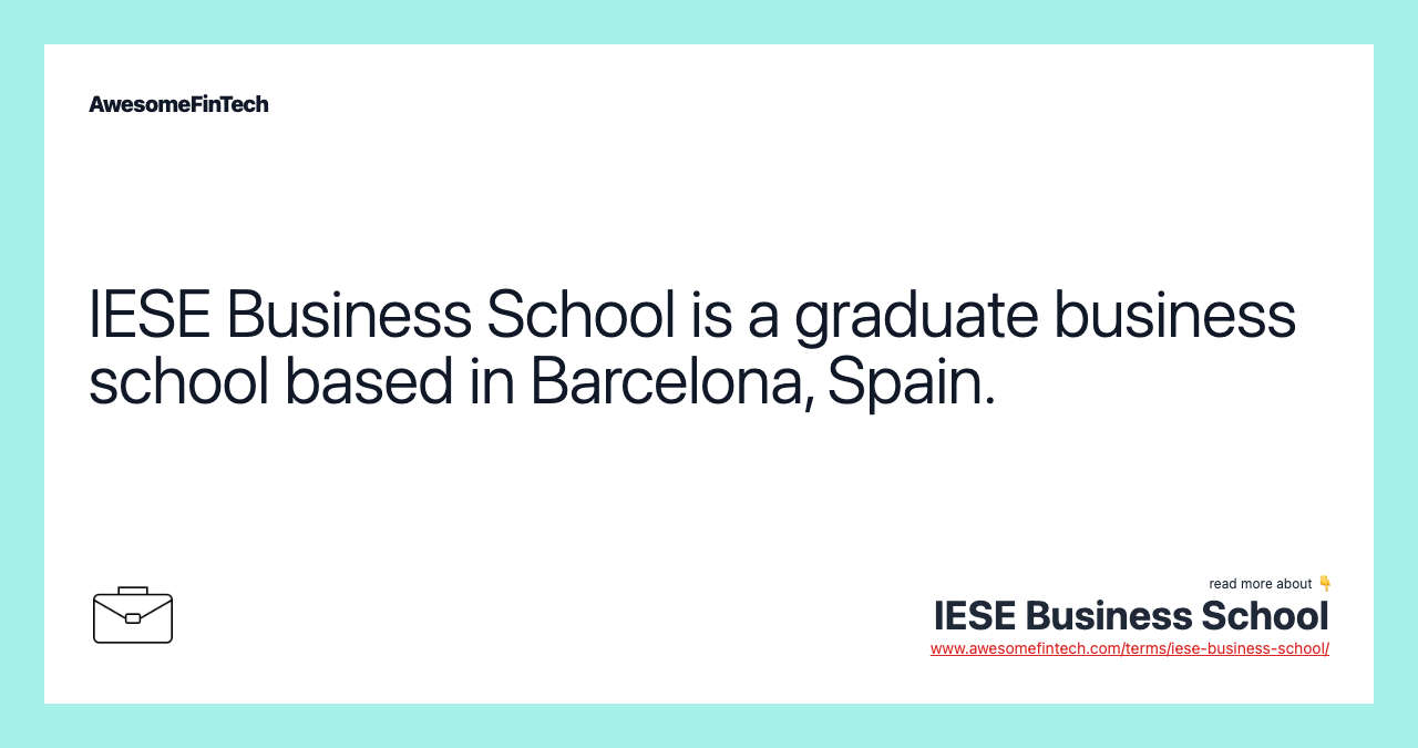 IESE Business School is a graduate business school based in Barcelona, Spain.
