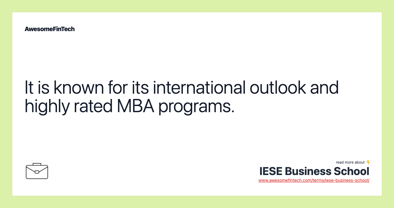 It is known for its international outlook and highly rated MBA programs.