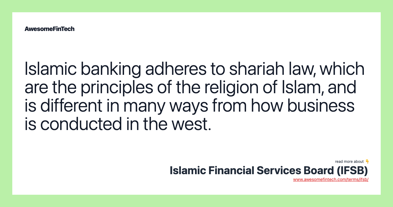 Islamic banking adheres to shariah law, which are the principles of the religion of Islam, and is different in many ways from how business is conducted in the west.