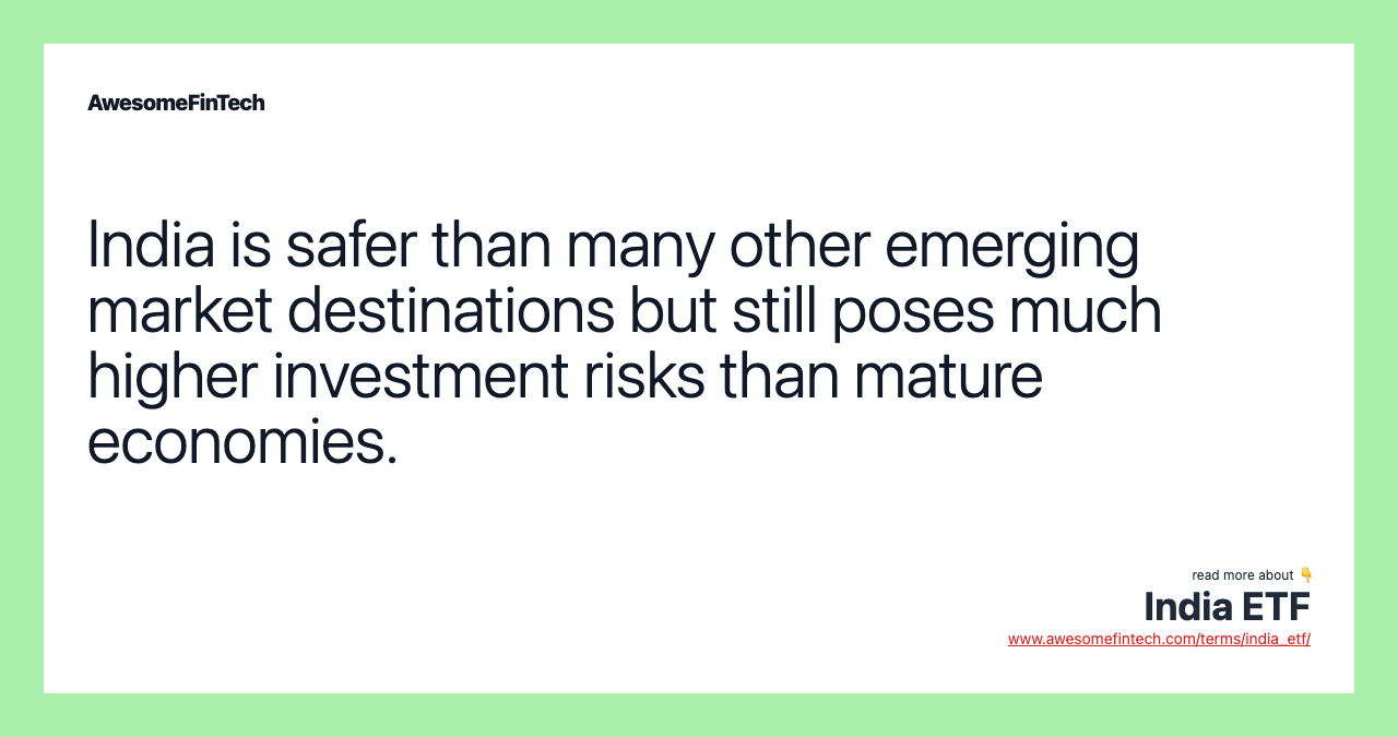 India is safer than many other emerging market destinations but still poses much higher investment risks than mature economies.