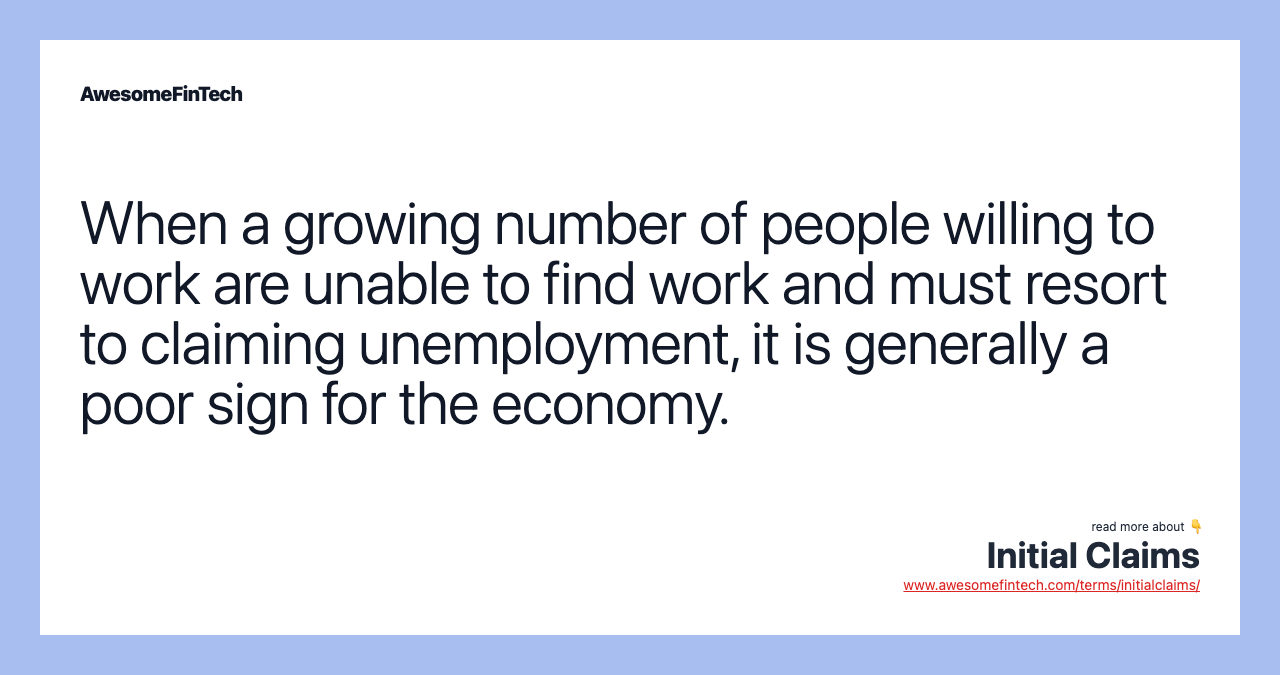 When a growing number of people willing to work are unable to find work and must resort to claiming unemployment, it is generally a poor sign for the economy.