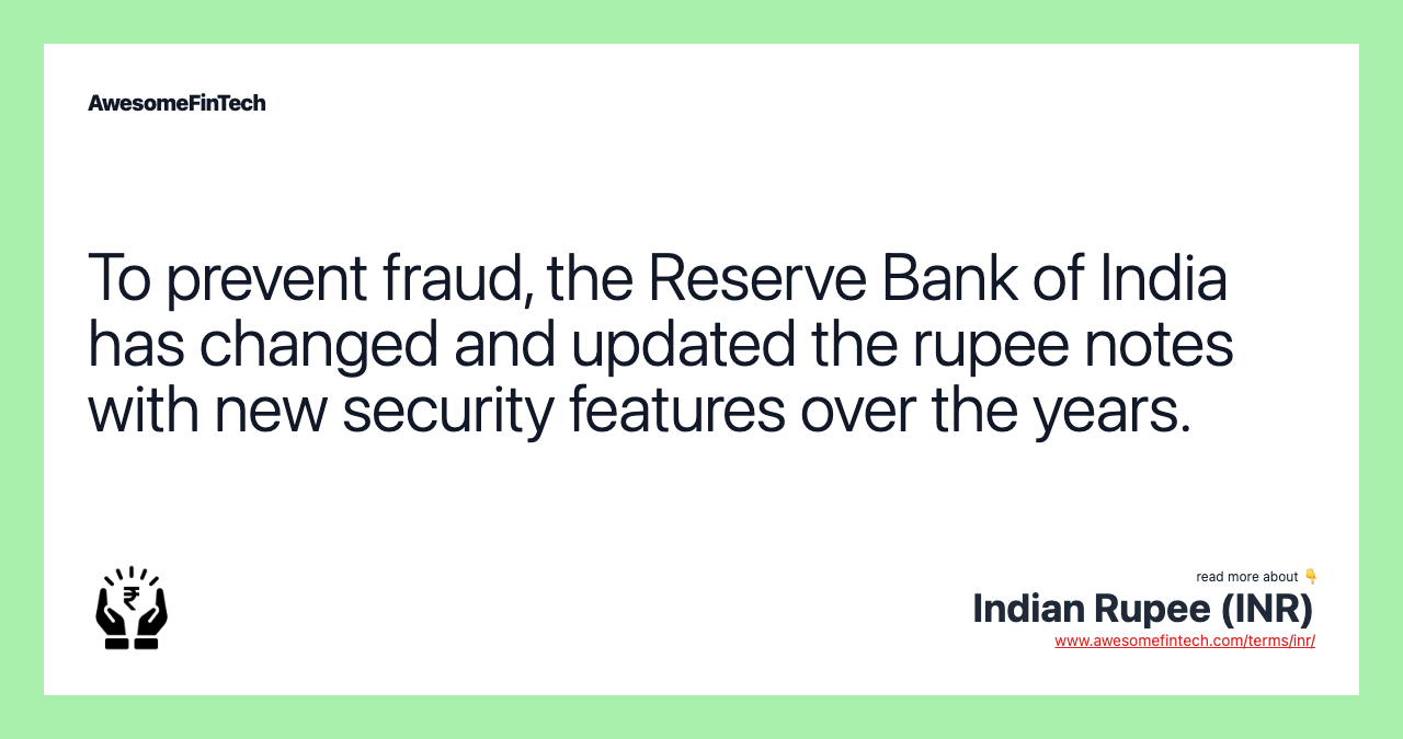 To prevent fraud, the Reserve Bank of India has changed and updated the rupee notes with new security features over the years.