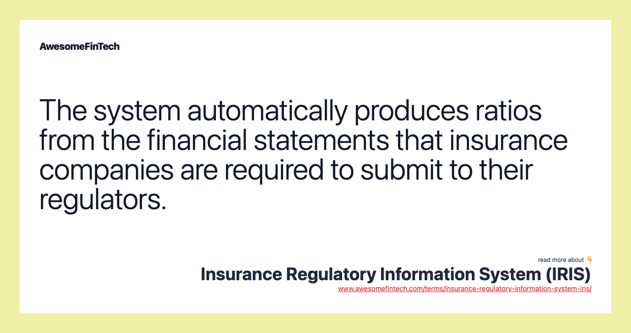The system automatically produces ratios from the financial statements that insurance companies are required to submit to their regulators.