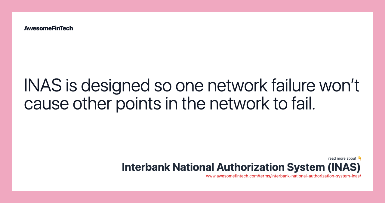 INAS is designed so one network failure won’t cause other points in the network to fail.