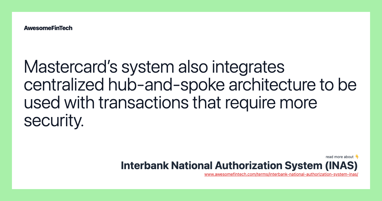 Mastercard’s system also integrates centralized hub-and-spoke architecture to be used with transactions that require more security.