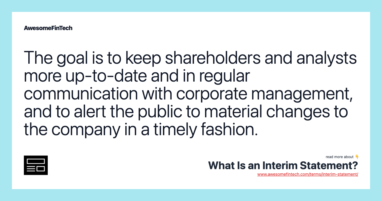 The goal is to keep shareholders and analysts more up-to-date and in regular communication with corporate management, and to alert the public to material changes to the company in a timely fashion.