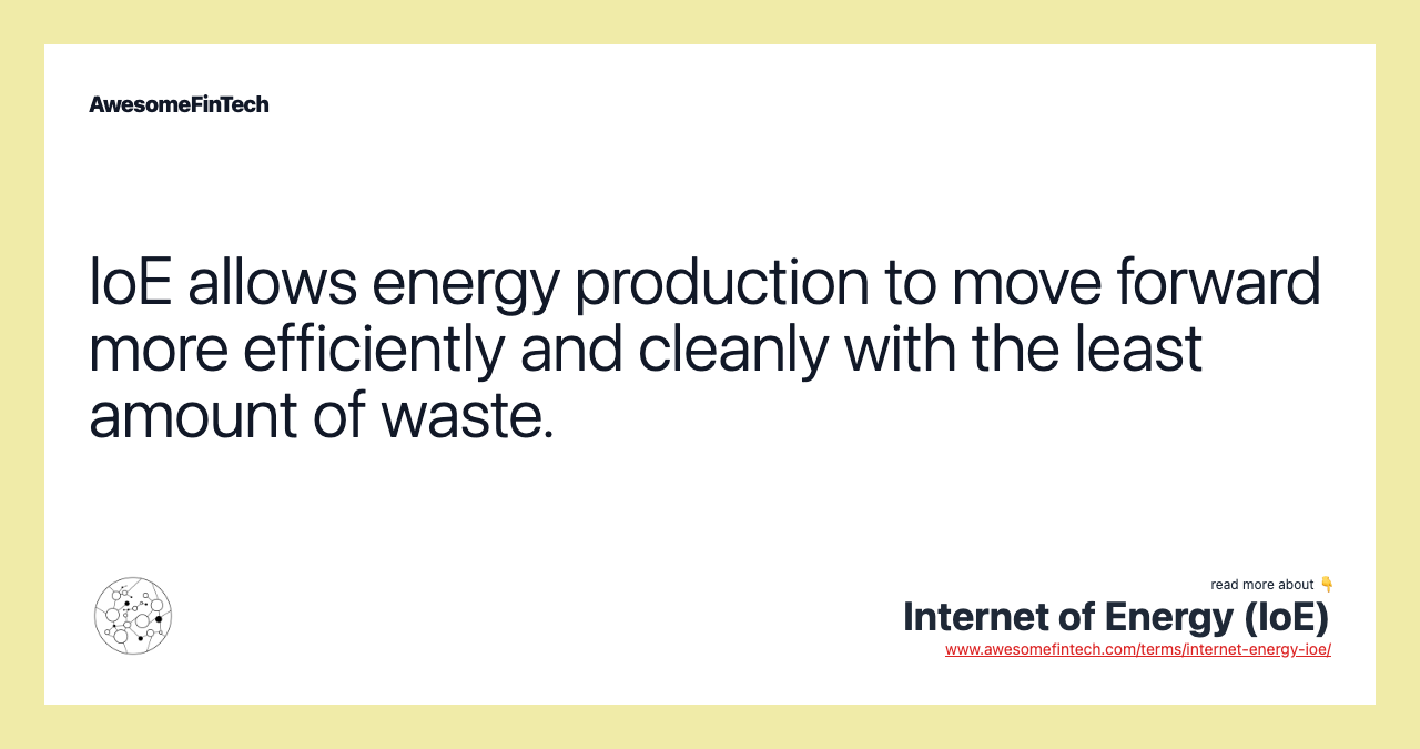 IoE allows energy production to move forward more efficiently and cleanly with the least amount of waste.