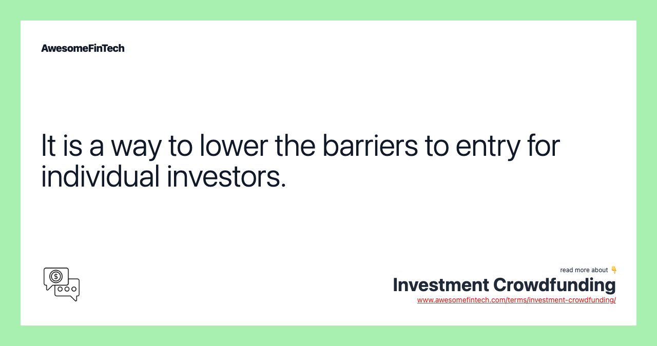 It is a way to lower the barriers to entry for individual investors.