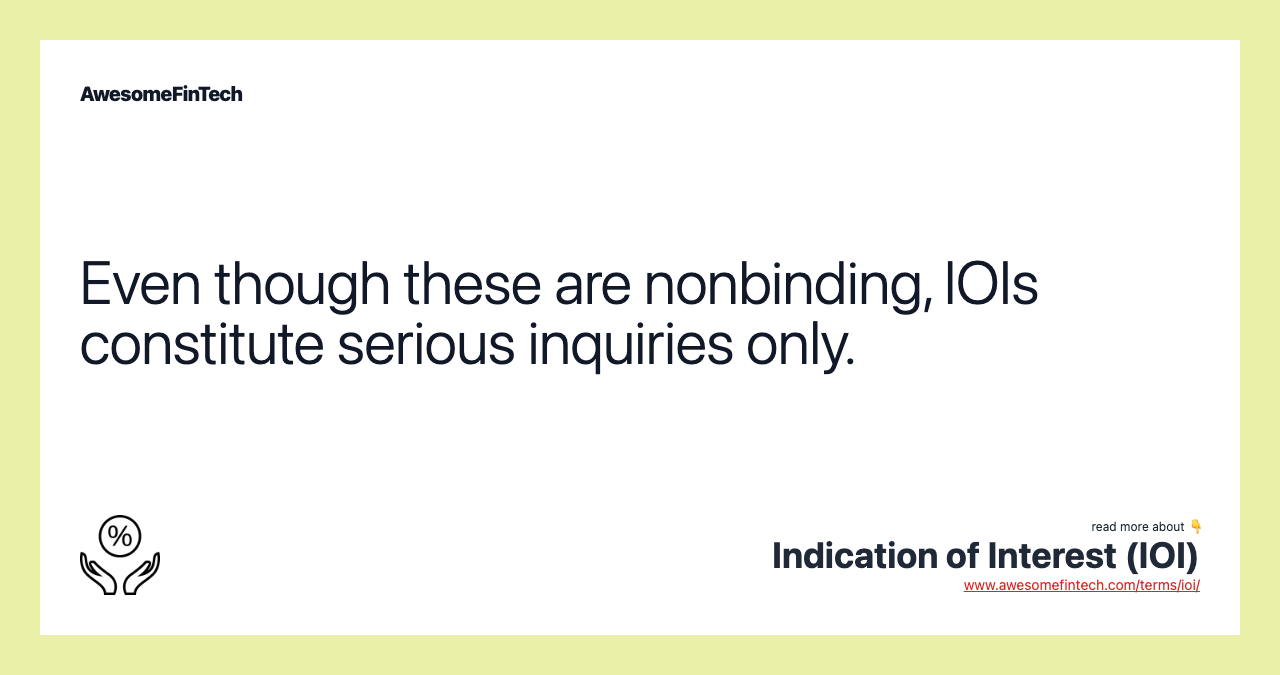 Even though these are nonbinding, IOIs constitute serious inquiries only.