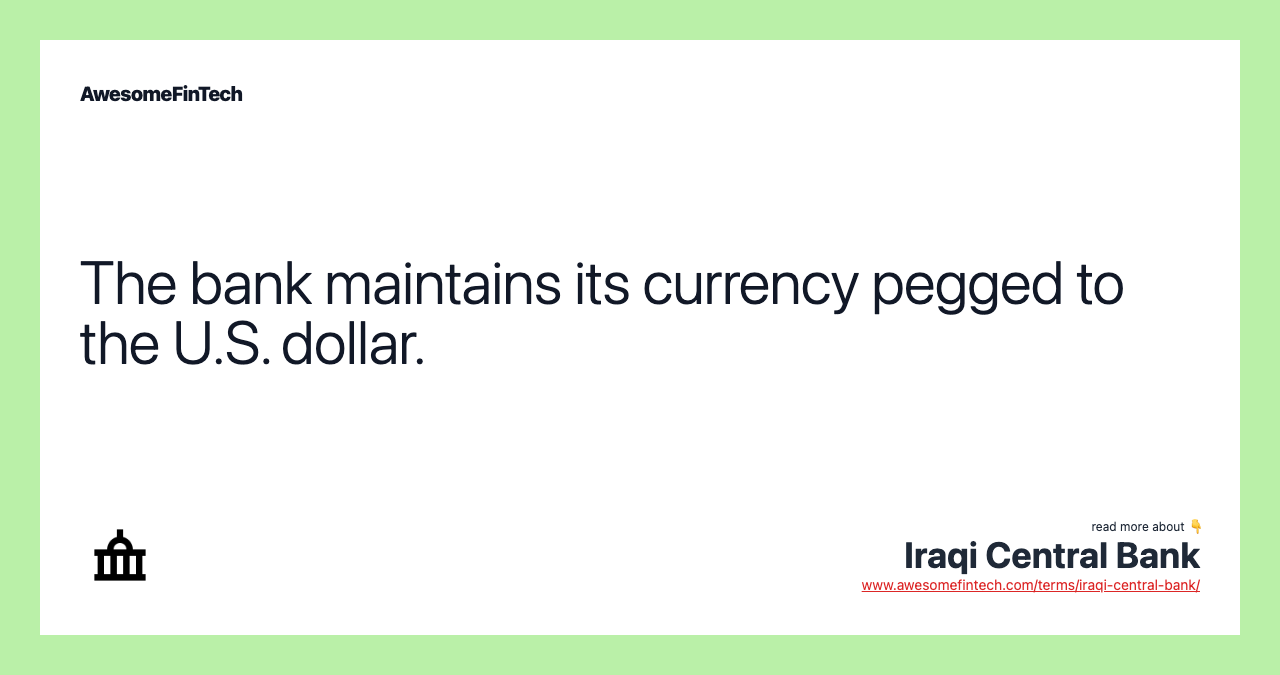 The bank maintains its currency pegged to the U.S. dollar.