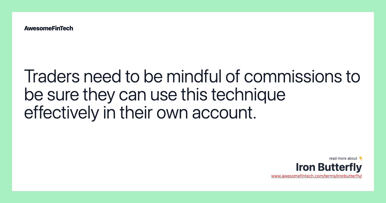 Traders need to be mindful of commissions to be sure they can use this technique effectively in their own account.