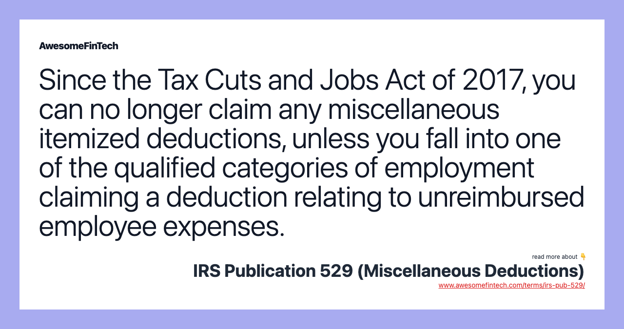 Since the Tax Cuts and Jobs Act of 2017, you can no longer claim any miscellaneous itemized deductions, unless you fall into one of the qualified categories of employment claiming a deduction relating to unreimbursed employee expenses.