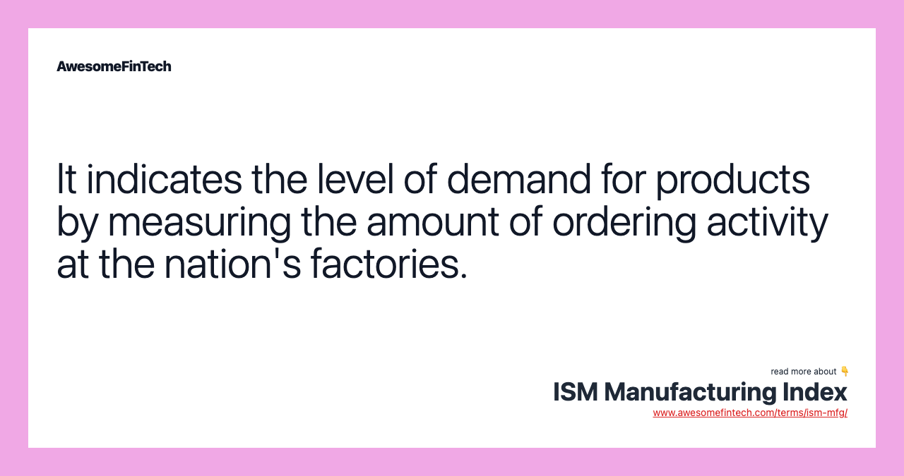 It indicates the level of demand for products by measuring the amount of ordering activity at the nation's factories.