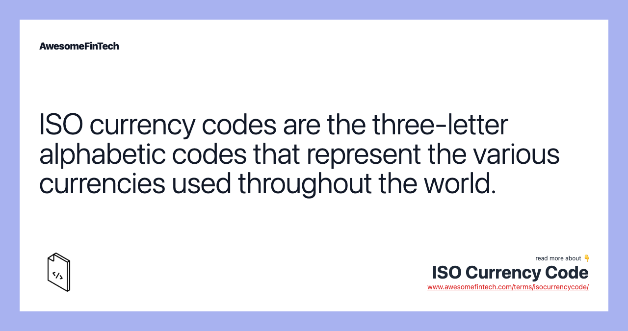 ISO currency codes are the three-letter alphabetic codes that represent the various currencies used throughout the world.