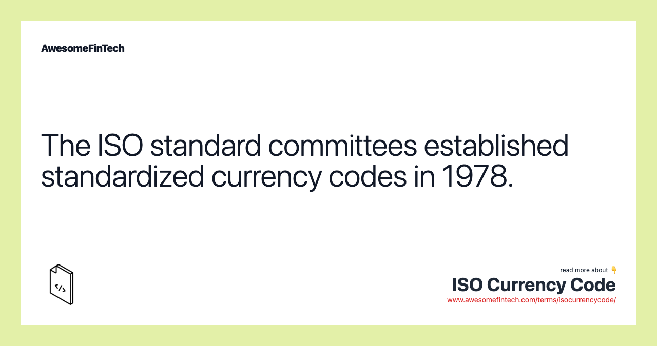 The ISO standard committees established standardized currency codes in 1978.