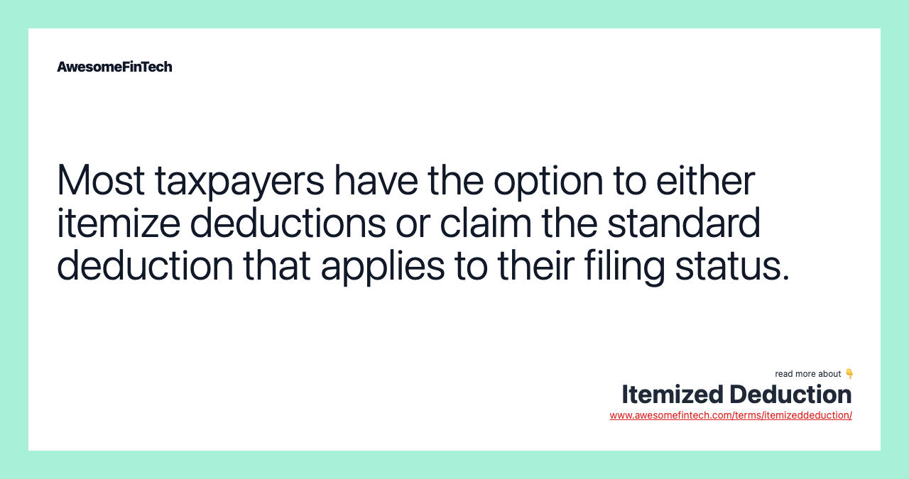 Most taxpayers have the option to either itemize deductions or claim the standard deduction that applies to their filing status.