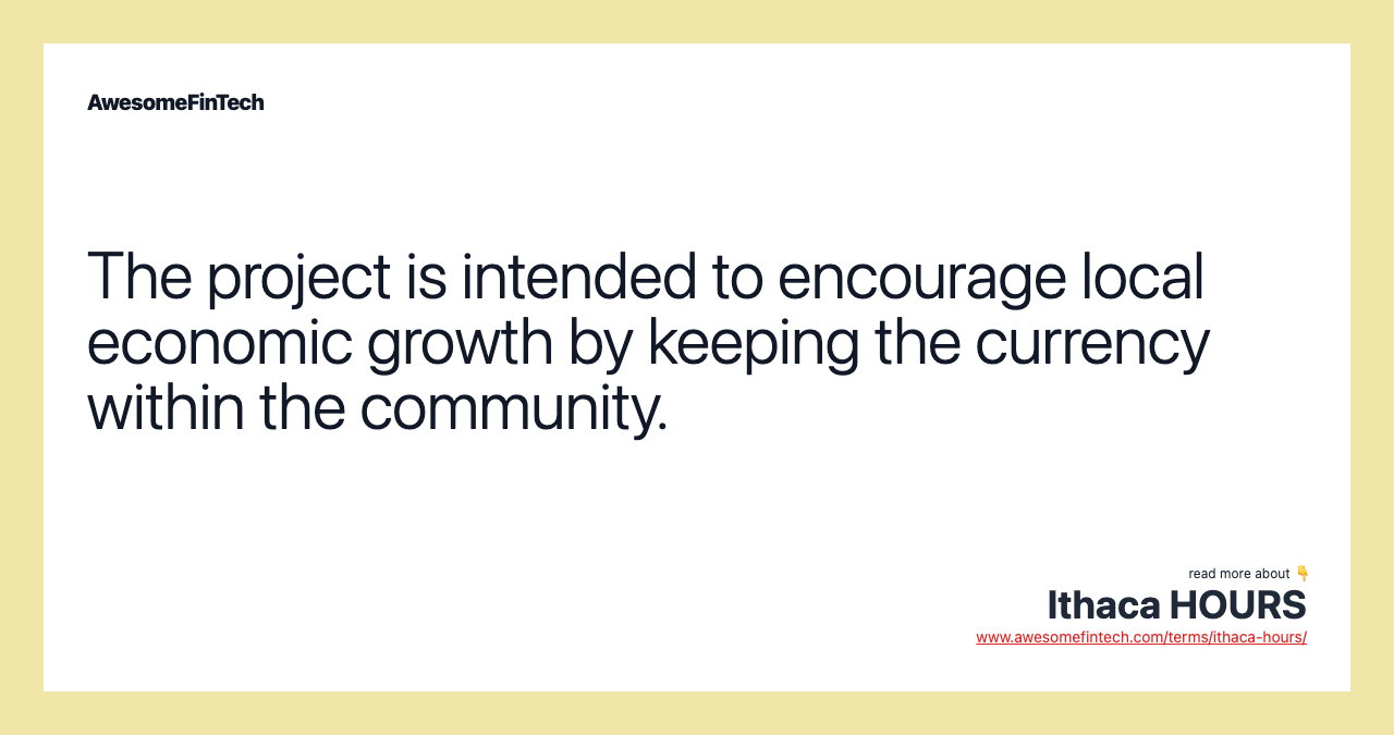 The project is intended to encourage local economic growth by keeping the currency within the community.