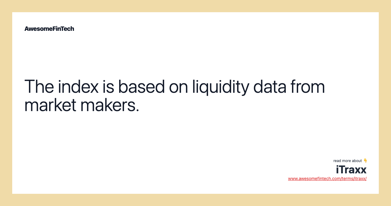 The index is based on liquidity data from market makers.