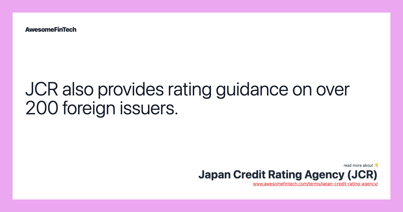 JCR also provides rating guidance on over 200 foreign issuers.