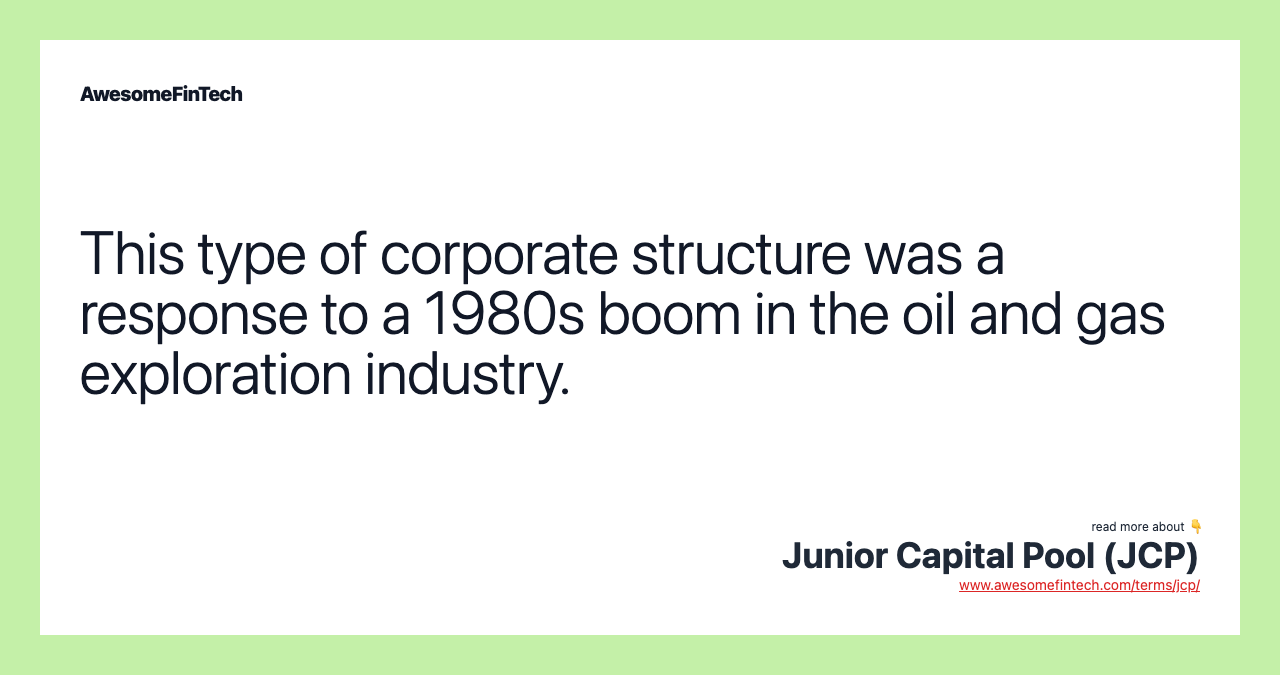 This type of corporate structure was a response to a 1980s boom in the oil and gas exploration industry.