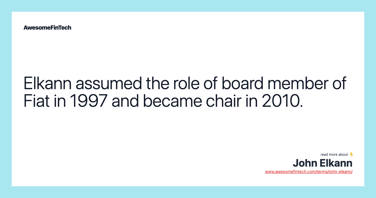 Elkann assumed the role of board member of Fiat in 1997 and became chair in 2010.