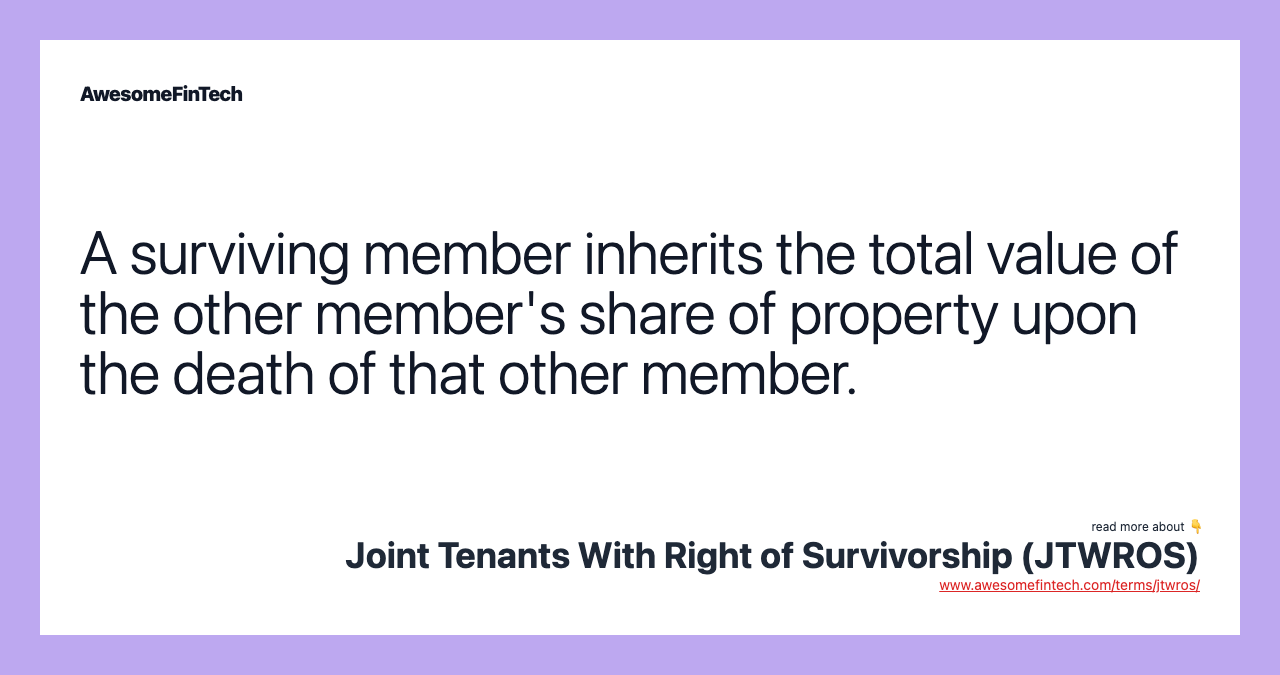 A surviving member inherits the total value of the other member's share of property upon the death of that other member.