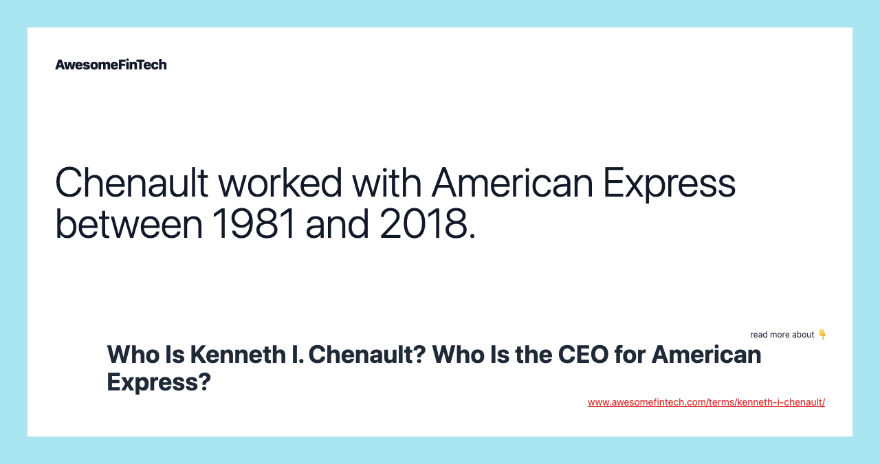Chenault worked with American Express between 1981 and 2018.