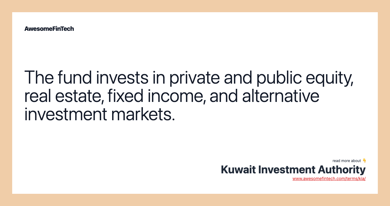 The fund invests in private and public equity, real estate, fixed income, and alternative investment markets.