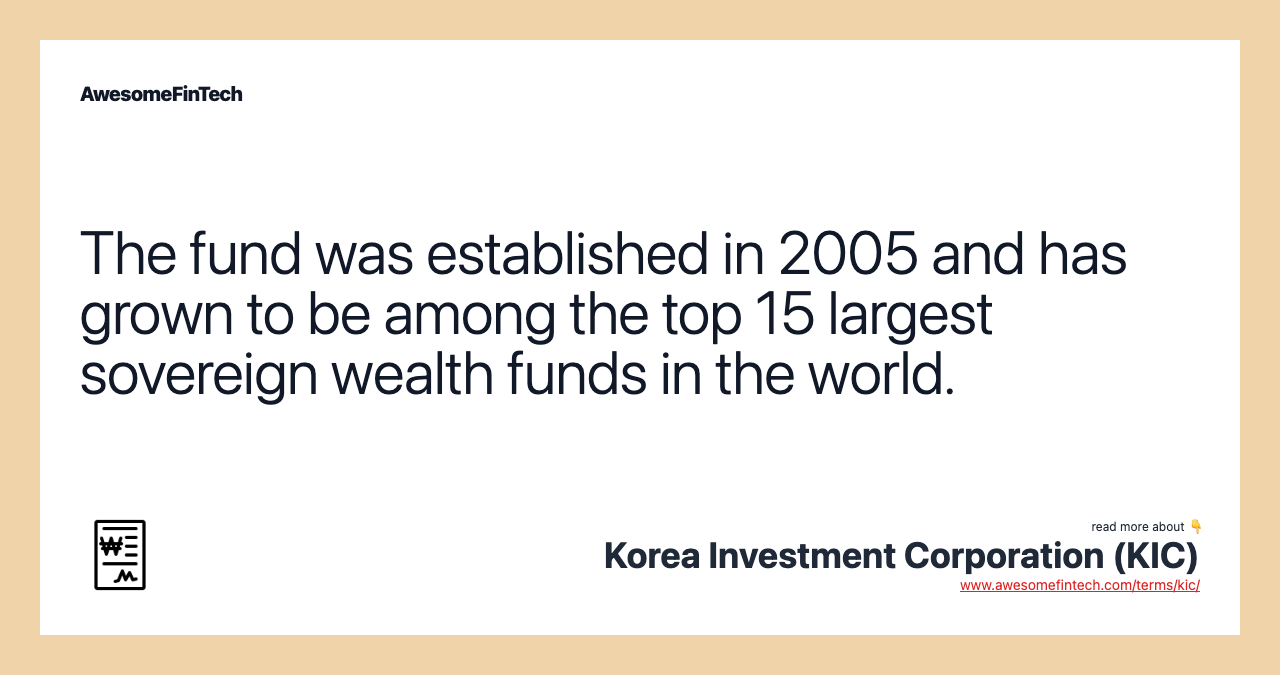 The fund was established in 2005 and has grown to be among the top 15 largest sovereign wealth funds in the world.