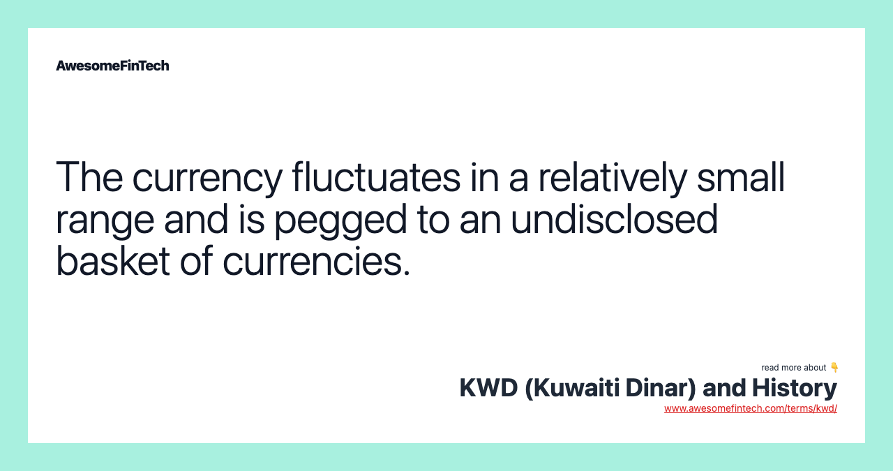 The currency fluctuates in a relatively small range and is pegged to an undisclosed basket of currencies.