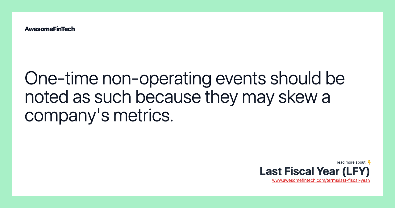 One-time non-operating events should be noted as such because they may skew a company's metrics.