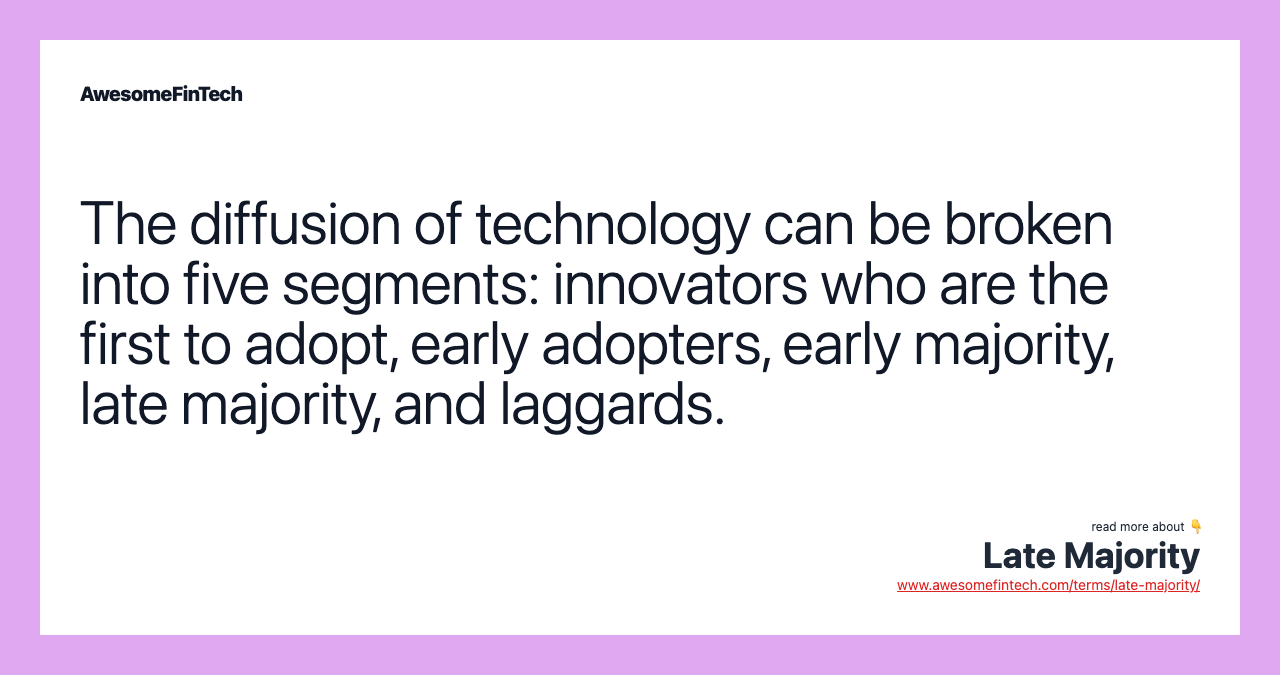 The diffusion of technology can be broken into five segments: innovators who are the first to adopt, early adopters, early majority, late majority, and laggards.