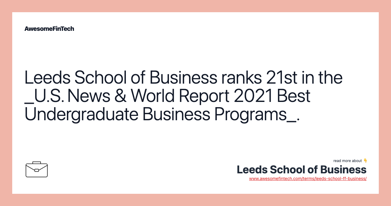 Leeds School of Business ranks 21st in the _U.S. News & World Report 2021 Best Undergraduate Business Programs_.