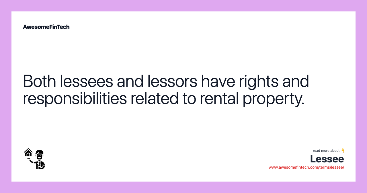 Both lessees and lessors have rights and responsibilities related to rental property.