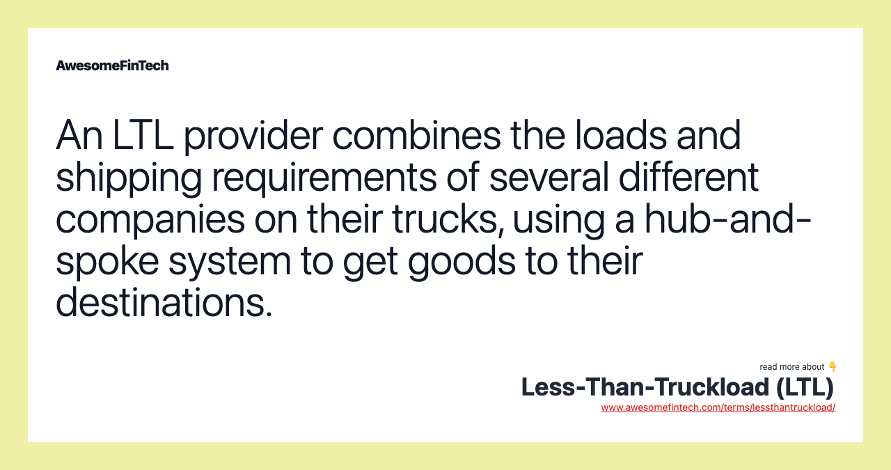 An LTL provider combines the loads and shipping requirements of several different companies on their trucks, using a hub-and-spoke system to get goods to their destinations.