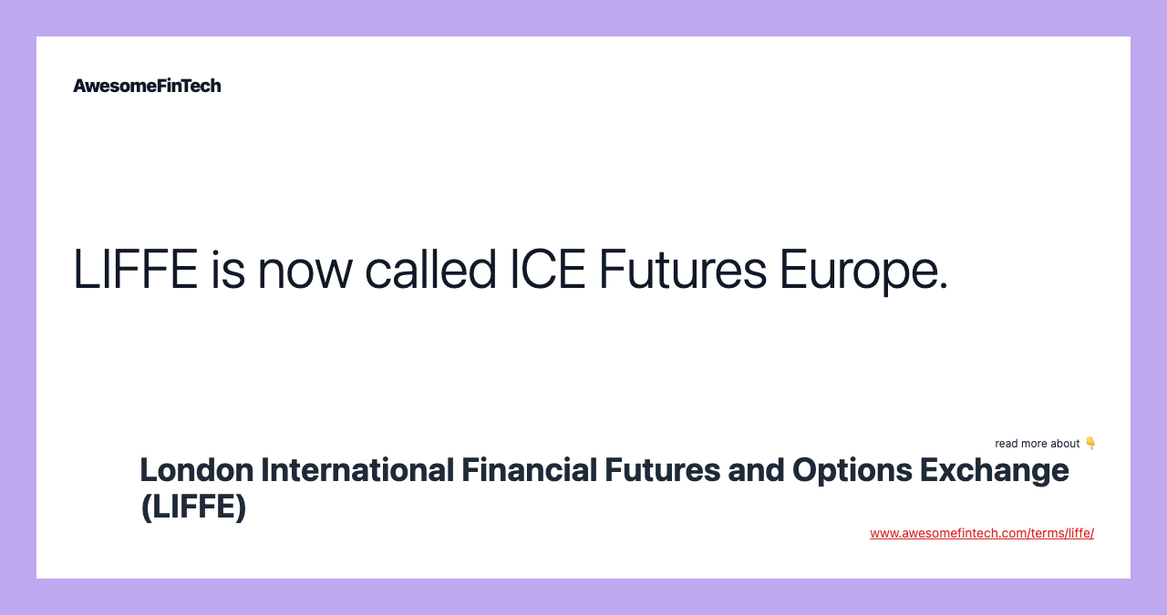LIFFE is now called ICE Futures Europe.