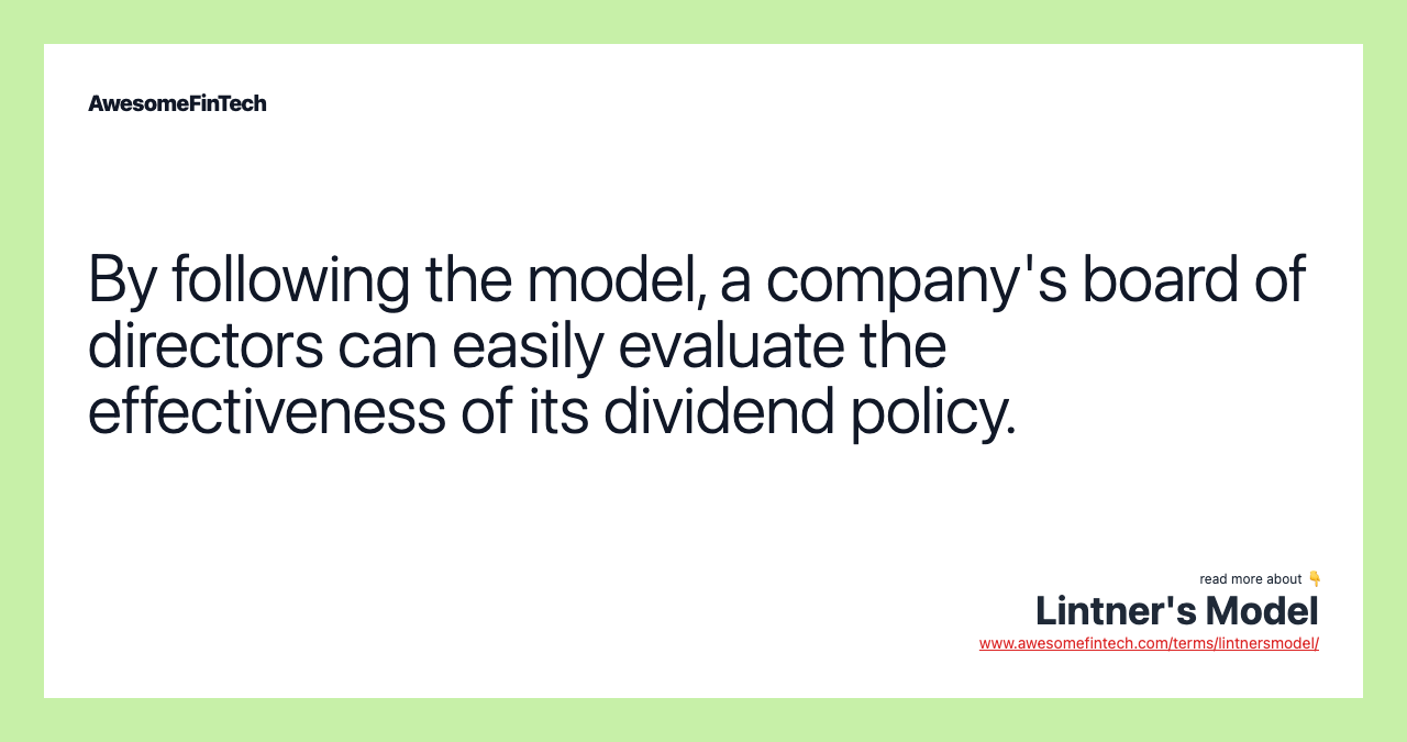 By following the model, a company's board of directors can easily evaluate the effectiveness of its dividend policy.