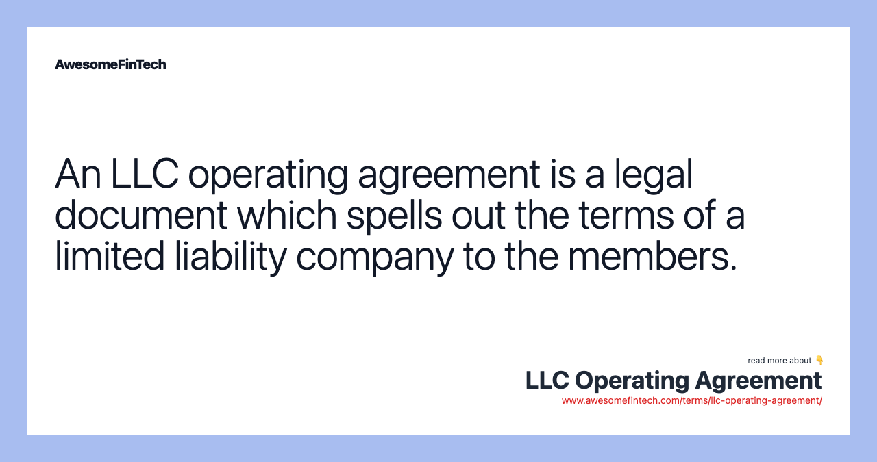 An LLC operating agreement is a legal document which spells out the terms of a limited liability company to the members.