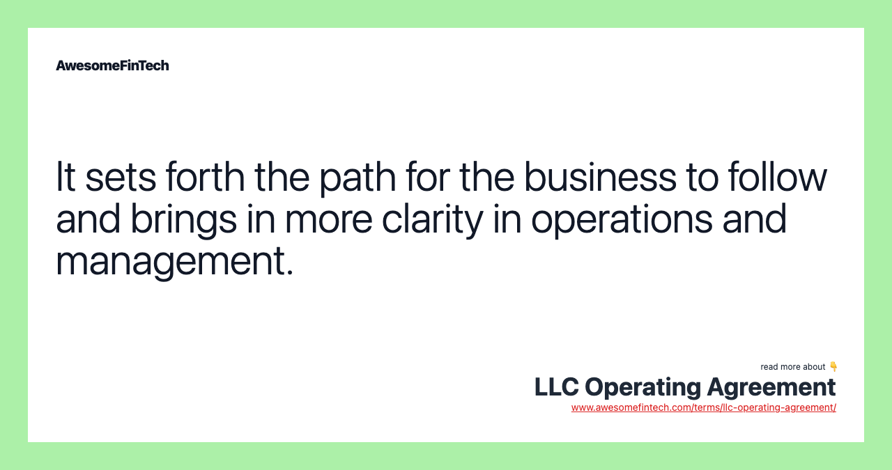 It sets forth the path for the business to follow and brings in more clarity in operations and management.